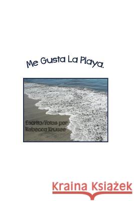 Me Gusta La Playa Rebecca Krusee 9781508774167 Createspace - książka