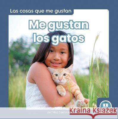 Me Gustan Los Gatos (I Like Cats) Meg Gaertner 9781646197200 Little Blue Readers - książka