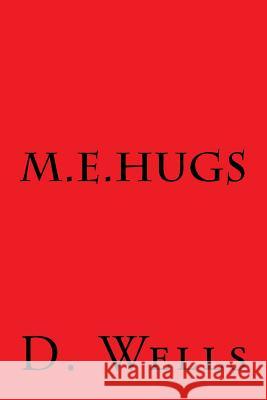 M.E. Hugs D. Wells 9781506198231 Createspace - książka