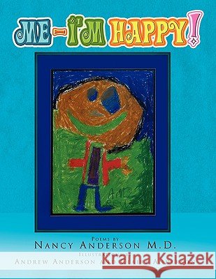 Me-I'm Happy! Nancy M. D. Anderson 9781441527271 Xlibris Corporation - książka