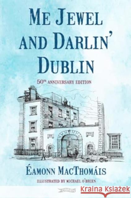 Me Jewel and Darlin' Dublin: 50th Anniversary Edition ?amonn Macthom?is Michael O'Brien 9781788495325 O'Brien Press Ltd - książka