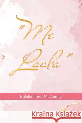 Me Laala Eulalia Ilene McCamly 9781664254831 WestBow Press - książka