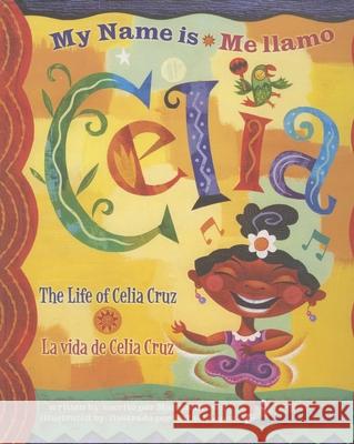 Me Llamo Celia/My Name Is Celia: La Vida de Celia Cruz/The Life Of Celia Cruz Brown, Monica 9780873588720 Rising Moon Books - książka