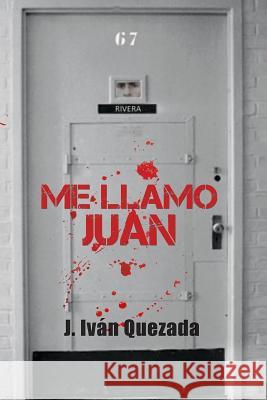 Me Llamo Juan J. Ivan Quezada Rodrigo Gandarillas Mark Lent 9781523353798 Createspace Independent Publishing Platform - książka