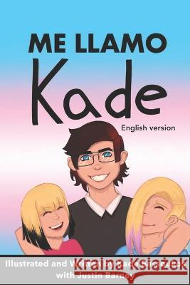 Me Llamo Kade: English version Justin Barney Kade Bassoukos  9798824194517 Independently Published - książka