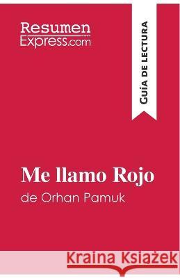 Me llamo Rojo de Orhan Pamuk (Guía de lectura): Resumen y análisis completo Resumenexpress 9782806292346 Resumenexpress.com - książka