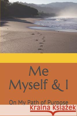 Me Myself & I: On My Path of Purpose Bernadette Lashan 9781793029225 Independently Published - książka