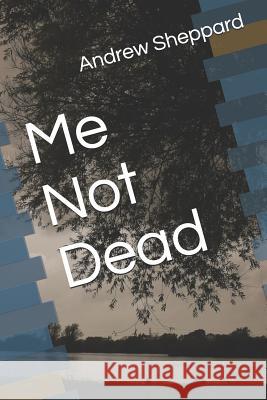 Me Not Dead Jodie Sheppard Andrew Sheppard 9781080894765 Independently Published - książka