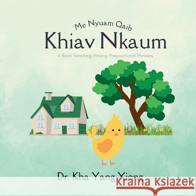 Me Nyuam Qaib Khiav Nkaum Xiong, Kha Yang 9798990573819 Hmong Children's Books - książka