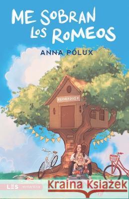 Me sobran los Romeos: Recuerdos I Anna P?lux 9788417829872 Les Editorial - książka