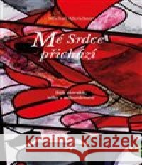 Mé Srdce přichází Michal Altrichter 9788074124136 Refugium Velehrad-Roma - książka