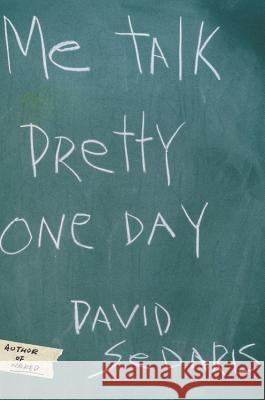 Me Talk Pretty One Day David Sedaris 9780316777728 Little Brown and Company - książka