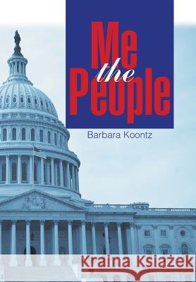 Me the People Barbara Koontz 9781543447231 Xlibris - książka