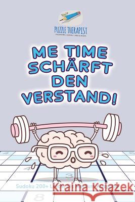 Me Time schärft den Verstand! Sudoku 200+ Leicht bis Medium Ausgabe Puzzle Therapist 9781541945333 Puzzle Therapist - książka