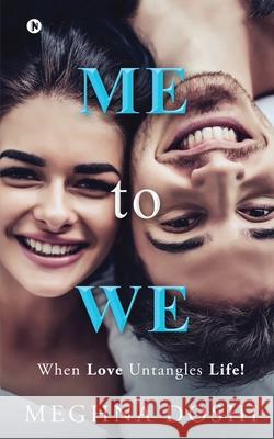 Me to We: When Love Untangles Life! Meghna Doshi 9781648998812 Notion Press - książka