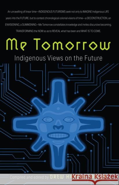 Me Tomorrow: Indigenous Views on the Future  9781771622943 Douglas & McIntyre - książka