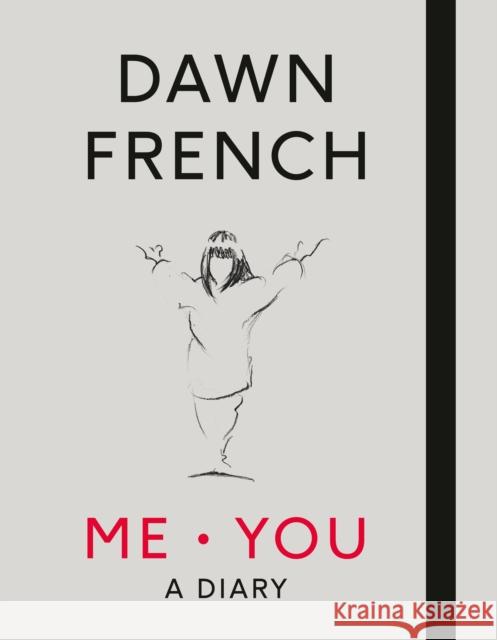 Me. You. A Diary: The No.1 Sunday Times Bestseller Dawn French 9780718187569 Penguin Books Ltd - książka