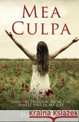 Mea Culpa Elma Chopra 9781545655887 Xulon Press - książka