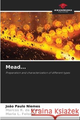 Mead... Niemes, João Paulo, da Rosa, Marcos R., Felsner, Maria L. 9786209258268 Our Knowledge Publishing - książka