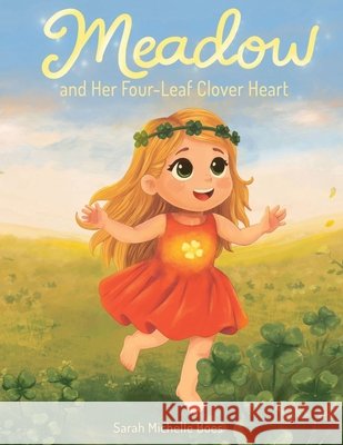 Meadow and Her Four-Leaf Clover Heart Sarah Boes 9781971581002 Sarah Boes - książka