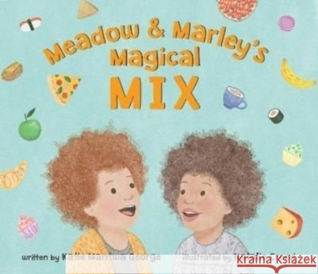 Meadow and Marley’s Magical Mix Katie Mantwa George 9781912678747 New Frontier Publishing - książka