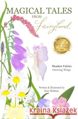 Meadow Fairies: Growing Wings Ines Holmes 9781739800307 Ines Holmes - książka