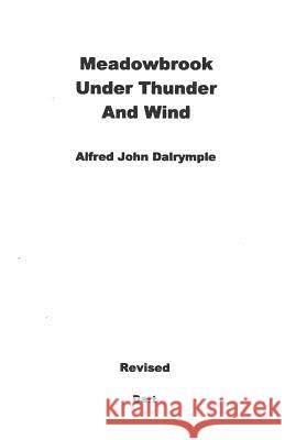 Meadowbrook Under Thunder and Wind (Revised) Alfred John Dalrymple 9780692782965 Alfred John Dalrymple - książka