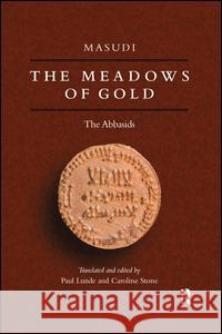 Meadows of Gold: The Abbasids Masudi 9781138980617 Routledge - książka