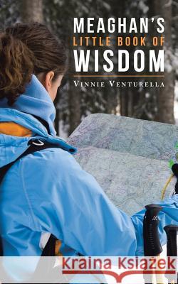 Meaghan's Little Book of Wisdom Vinnie Venturella 9781728314716 Authorhouse - książka