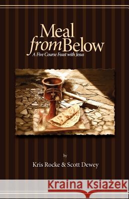 Meal From Below Kris Rocke, Scott Dewey 9780985233426 Center for Transforming Mission - książka