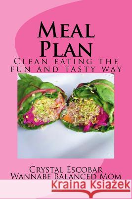 Meal Plan: Losing Weight the fun and tasty way Escobar, Crystal 9781530256211 Createspace Independent Publishing Platform - książka