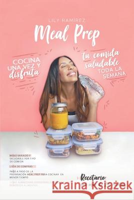 Meal prep: Cocina una vez y disfruta tu comida saludable toda la semana Lilibeth Ramirez 9781692821463 Independently Published - książka