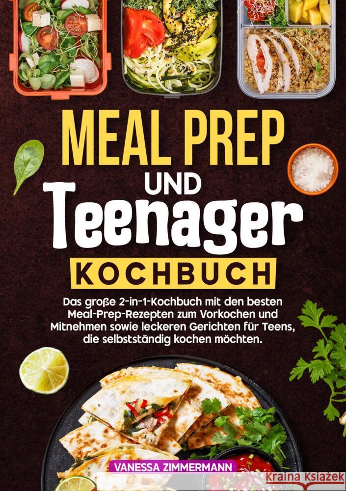 Meal Prep und Teenager Kochbuch Zimmermann, Vanessa 9783384719225 KochKreationX - książka