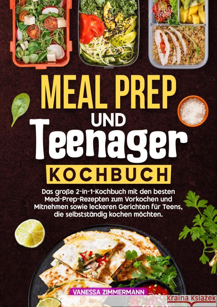 Meal Prep und Teenager Kochbuch Zimmermann, Vanessa 9783384719232 KochKreationX - książka