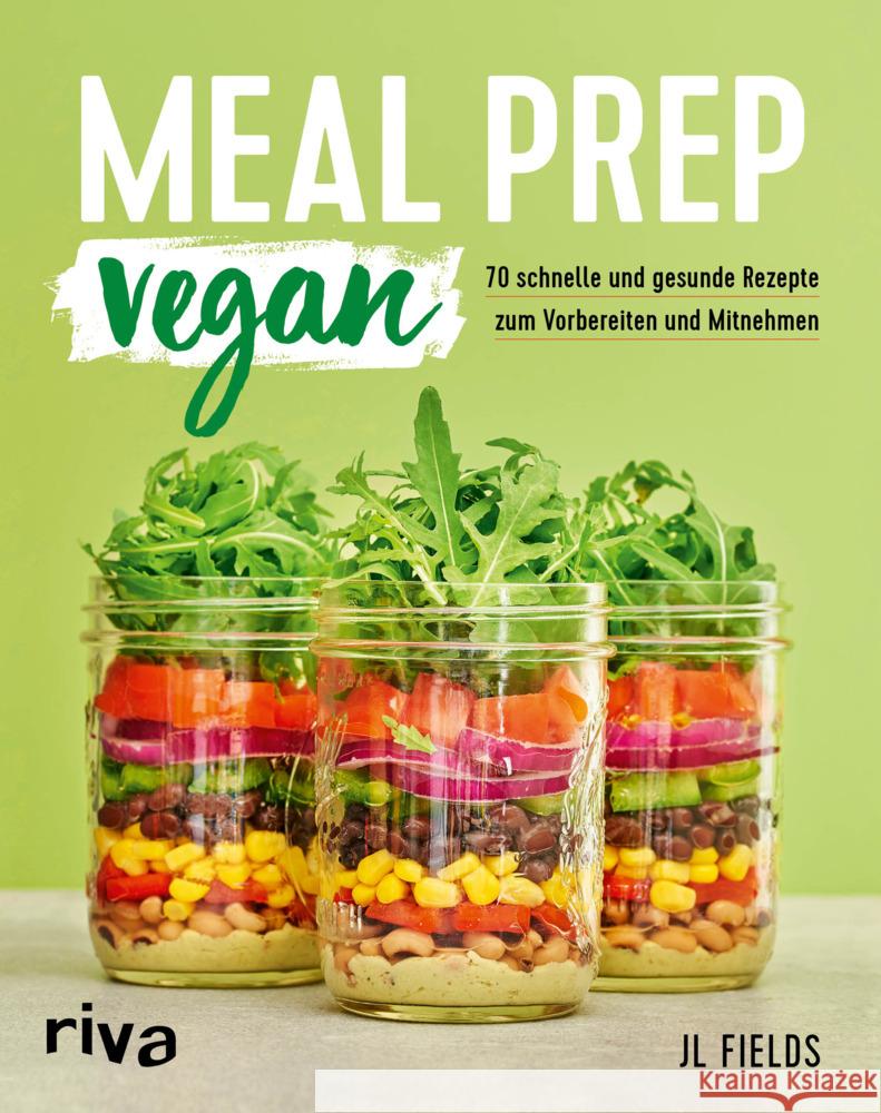 Meal Prep vegan : 70 schnelle und gesunde Rezepte zum Vorbereiten und Mitnehmen Fields, JL 9783742311931 riva Verlag - książka