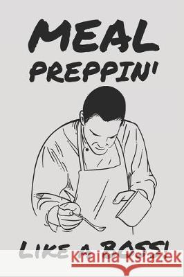 Meal Preppin' Like a BOSS! World Warrior 9781712276839 Independently Published - książka