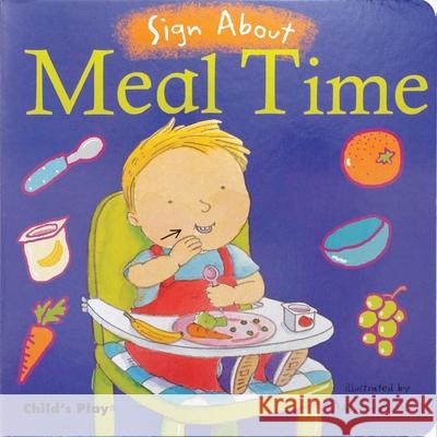 Meal Time: American Sign Language Anthony Lewis 9781846430305 Child's Play International Ltd - książka