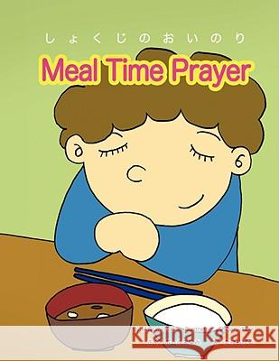 Meal Time Prayer Mayumi Pohl 9781436325967 Xlibris Corporation - książka