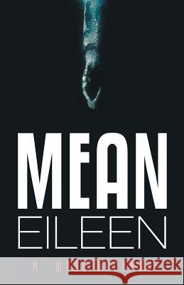 Mean Eileen M. Wade Backman 9781480873377 Archway Publishing - książka