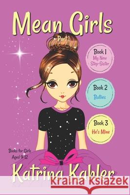 MEAN GIRLS - Part 1: Books 1,2 & 3: Books for Girls aged 9-12 Campbell, Kaz 9781720506805 Createspace Independent Publishing Platform - książka