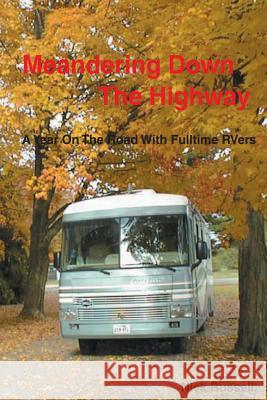 Meandering Down The Highway: A Year On The Road With Fulltime RVers Russell, Nick 9781503157514 Createspace - książka