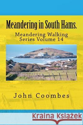 Meandering in South Hams. John Coombes 9781517665067 Createspace Independent Publishing Platform - książka