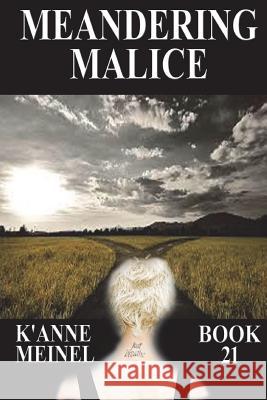 Meandering Malice K'Anne Meinel 9781541009035 Createspace Independent Publishing Platform - książka