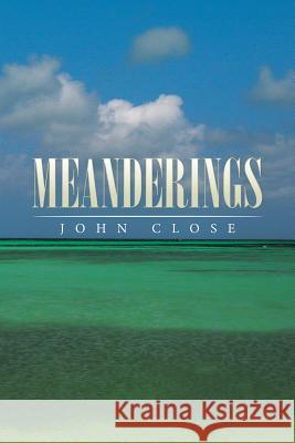Meanderings John Close 9781514432730 Xlibris - książka
