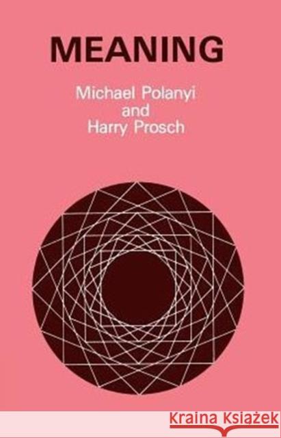 Meaning Michael Polanyi Harry Prosch Kevin Prosch 9780226672953 University of Chicago Press - książka