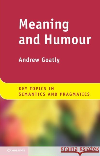 Meaning and Humour Andrew Goatly 9780521181068  - książka