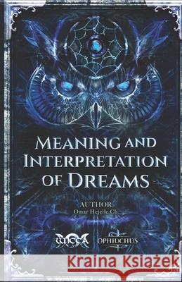 Meaning and Interpretation of Dreams Omar Hejeile 9789588391502 Wicca - książka