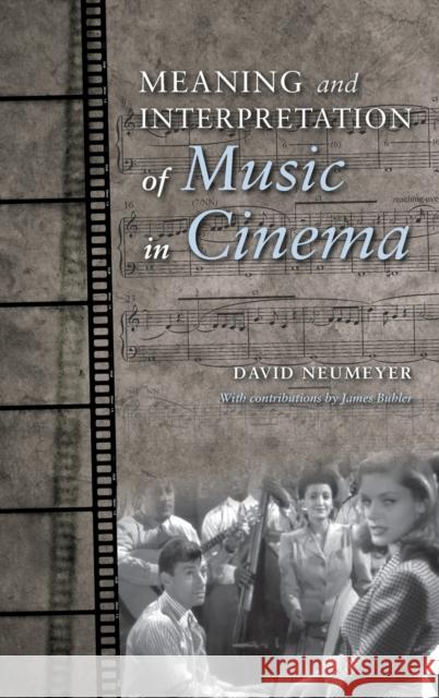 Meaning and Interpretation of Music in Cinema David P. Neumeyer 9780253016423 Indiana University Press - książka