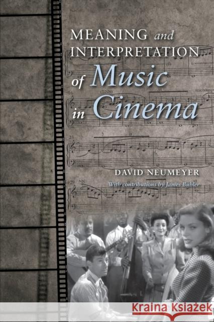 Meaning and Interpretation of Music in Cinema David P. Neumeyer 9780253016492 Indiana University Press - książka