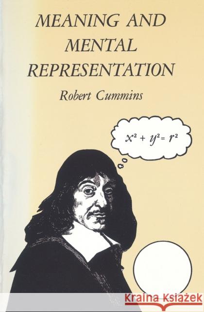 Meaning and Mental Representation Robert Cummins 9780262530965 MIT Press Ltd - książka